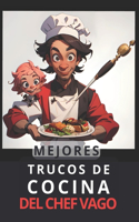 Mejores Trucos de Cocina del Chef Vago