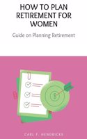 How to Plan Retirement for Women