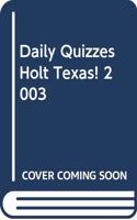 Daily Quizzes Holt Texas! 2003