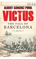 Victus: The Fall of Barcelona, a Novel