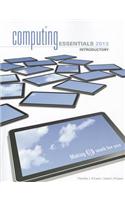COMPUTING ESSENTIALS 2013 INTRODUCTORY EDITION
