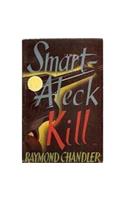 Smart-Aleck Kill: Smart-Aleck Kill; Pick-up On Noon Street; Nevada Gas; Spanish Blood