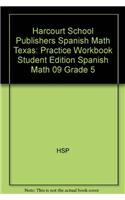 Harcourt School Publishers Spanish Math Texas: Practice Workbook Student Edition Spanish Math 09 Grade 5