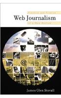 Web Journalism: Practice and Promise of a New Medium