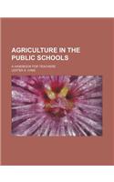 Agriculture in the Public Schools; A Handbook for Teachers