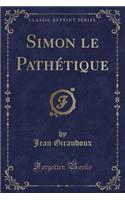 Simon Le Pathï¿½tique (Classic Reprint)