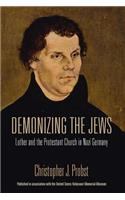 Demonizing the Jews: Luther and the Protestant Church in Nazi Germany