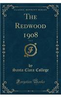 The Redwood 1908, Vol. 8 (Classic Reprint)