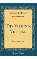 The Virginia Veteran (Classic Reprint)