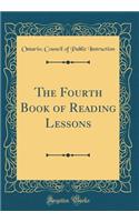 The Fourth Book of Reading Lessons (Classic Reprint)