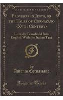 Proverbs in Jests, or the Tales of Cornazano (Xvth Century)