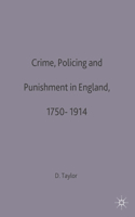 Crime, Policing and Punishment in England, 1750-1914