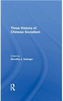 Three Visions Of Chinese Socialism