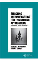 Selecting Thermoplastics for Engineering Applications, Second Edition,