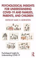 Psychological Insights for Understanding COVID-19 and Families, Parents, and Children