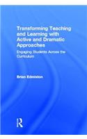 Transforming Teaching and Learning with Active and Dramatic Approaches