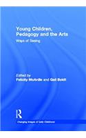 Young Children, Pedagogy and the Arts