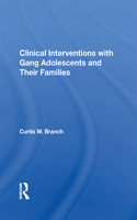 Clinical Interventions With Gang Adolescents And Their Families