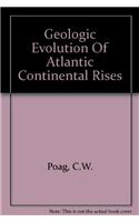 Geologic Evolution of Atlantic Continental Rises