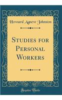 Studies for Personal Workers (Classic Reprint)