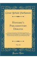 Hansard's Parliamentary Debates, Vol. 16: Forming a Continuation of the Parliamentary History of England, from the Earliest Period to the Year 1803; Commencing with the Accession of William IV.; Comprising the Period from the First Day of March, to