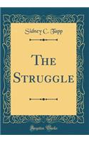 The Struggle (Classic Reprint)