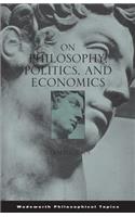 On Philosophy, Politics, and Economics