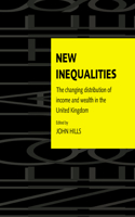 New Inequalities: The Changing Distribution of Income and Wealth in the UK