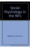 Social Psychology in the 90's