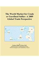 The World Market for Crude or Unrefined Sulfur