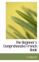 The Beginner's Comprehensive French Book