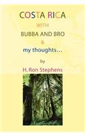 Costa Rica with Bubba and Bro & my thoughts...: (English)