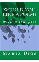 Would you Like a Poem?