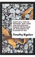 Diary of a Visit to Newport, New York and Philadelphia During the Summer of 1815