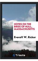 Notes on the Birds of Hull, Massachusetts