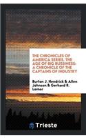 Chronicles of America Series. the Age of Big Bussiness