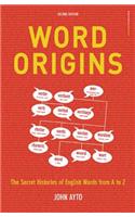 Word Origins: The Hidden Histories of English Words from A to Z