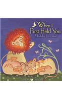 When I First Held You