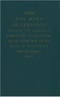 The Mind in Creation: Essays on English Romantic Literature in Honour of Ross G. Woodman