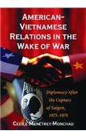 American-Vietnamese Relations in the Wake of War