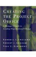 Creating the Project Office: A Manager's Guide to Leading Organizational Change: A Manager's Guide to Leading Organizational Change