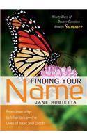 Finding Your Name: From Insecurity to Inheritance--The Lives of Isaac and Jacob