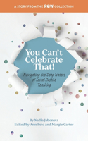 You Can't Celebrate That!