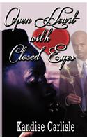 Open Heart with Closed Eyes: (English)