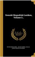Svenskt Biografiskt Lexikon, Volume 3...