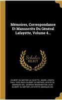 Mémoires, Correspondance Et Manuscrits Du Général Lafayette, Volume 4...