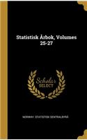 Statistisk Årbok, Volumes 25-27