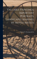 Valuable Paintings, Important Portraits, Landscapes, Marines, by Noted Artists