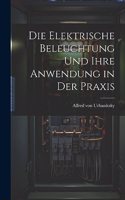 Die Elektrische Beleuchtung und Ihre Anwendung in der Praxis