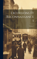 Excursions Et Reconnaissances; Volume 9